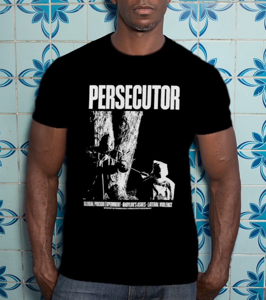 Persecutor Global Prison Experiment Babylon's Ashes Lateral Violence T-Shirt