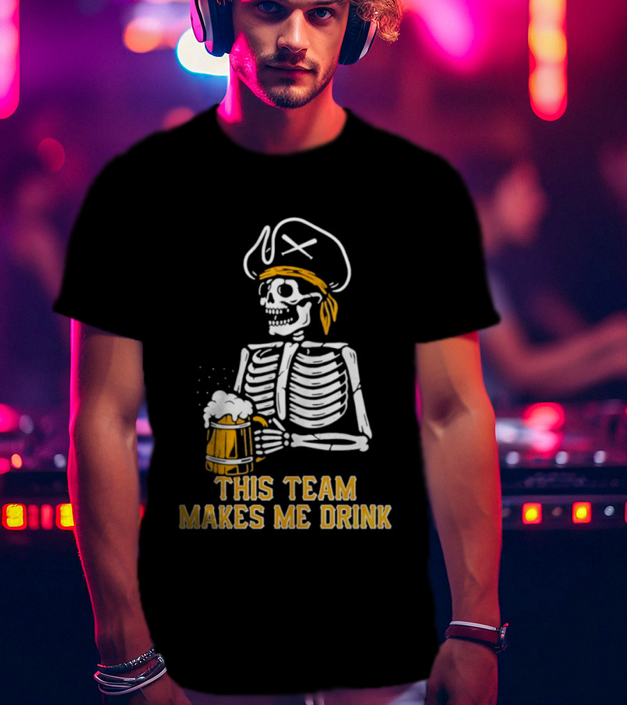 Pittsburgh Pirates Skeleton With Beer This Team Makes Me Drink T-Shirt