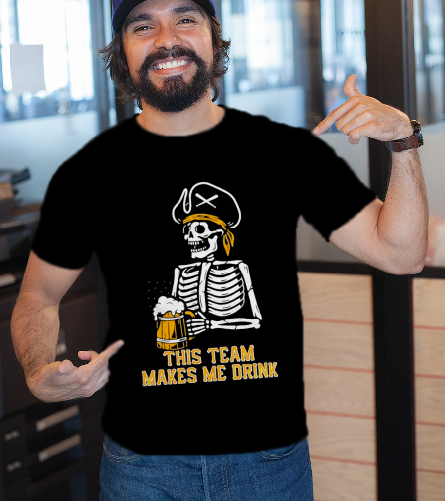 Pittsburgh Pirates Skeleton With Beer This Team Makes Me Drink T-Shirt