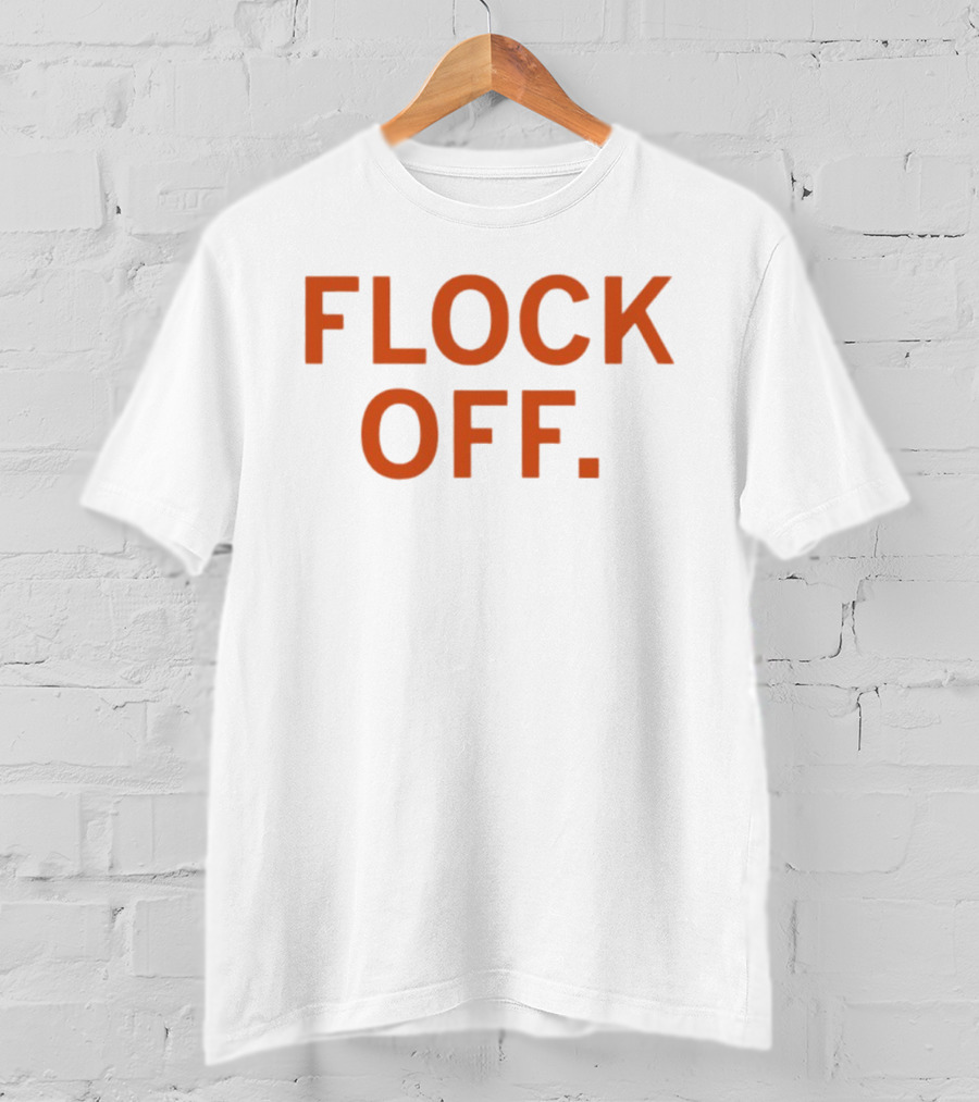 Flock Off Flock CEO T-Shirt