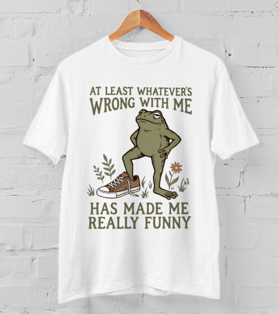 At Least Whatever's Wrong With Me Has Made Me Really Funny Frog With Sneaker And Flowers T-Shirt