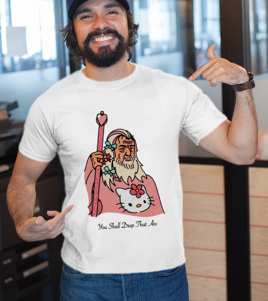 Gandalf You Shall Drop That Ass Hello Kitty Magic Staff T-Shirt