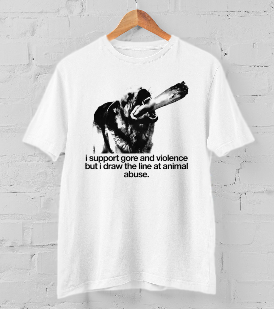 I Support Gore And Violence But I Draw The Line At Animal Abuse Activist Stance T-Shirt