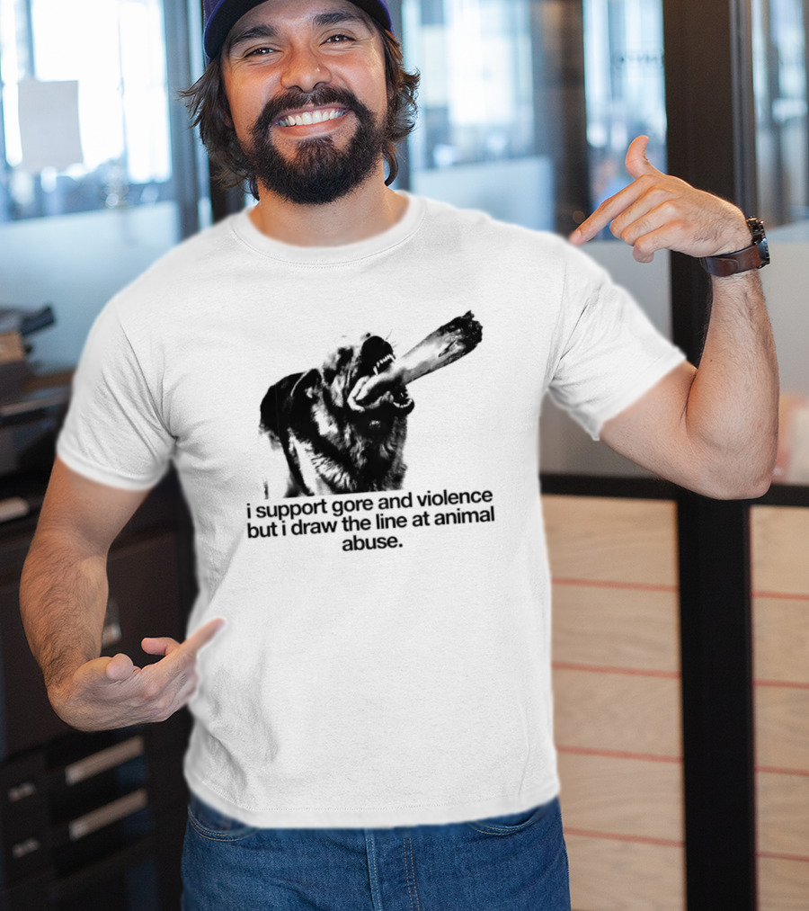 I Support Gore And Violence But I Draw The Line At Animal Abuse Activist Stance T-Shirt