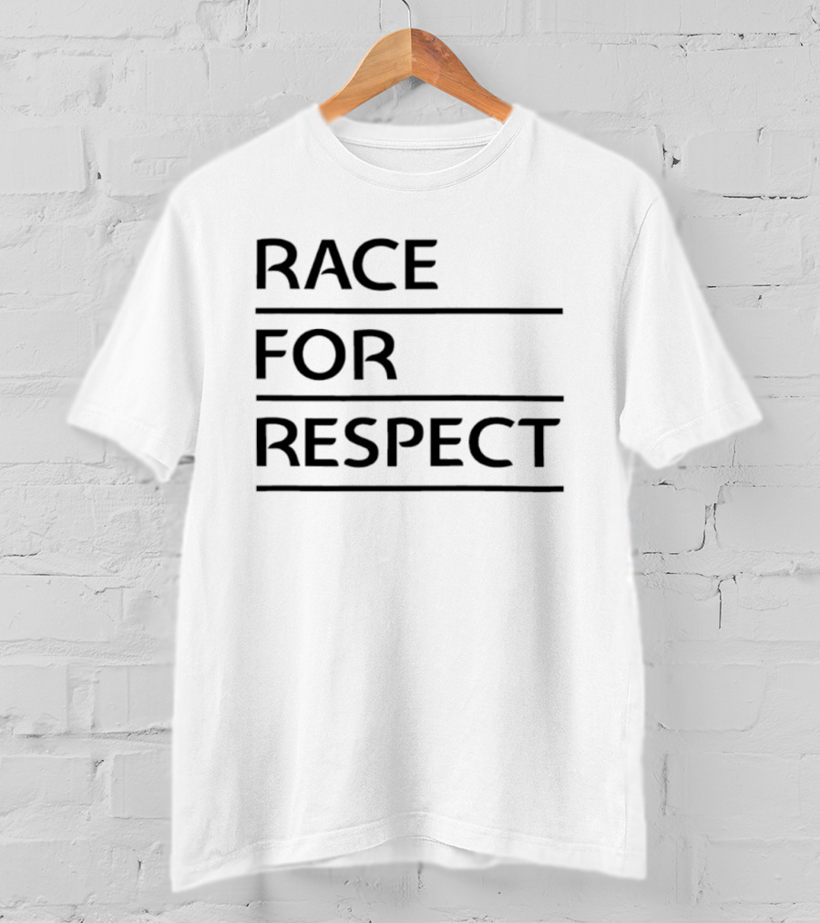 Race For Respect Social Justice Equality Movement T-Shirt