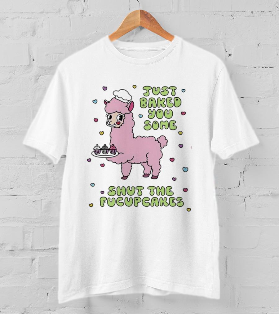 Just Baked You Some Shut The Fucupcakes Llama With Cute Pastel Heart T-Shirt