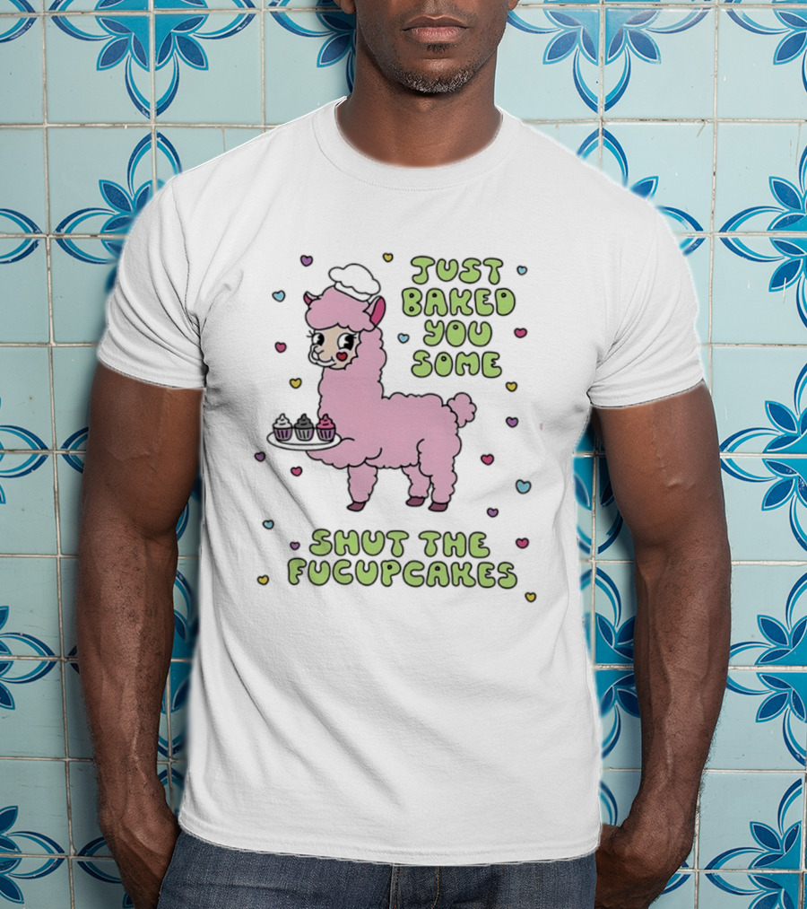 Just Baked You Some Shut The Fucupcakes Llama With Cute Pastel Heart T-Shirt