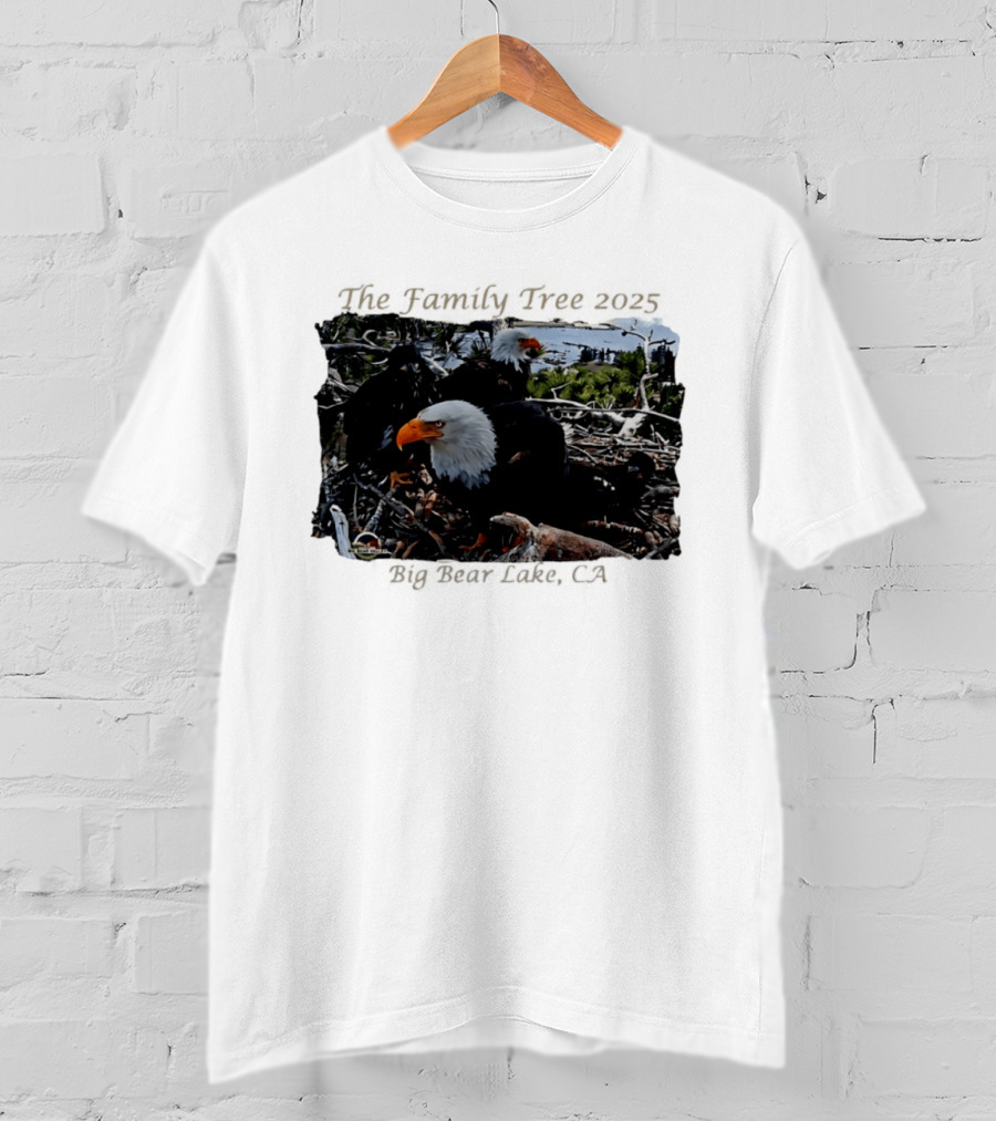 The Family Tree 2025 Bald Eagles Nest Big Bear Lake CA T-Shirt