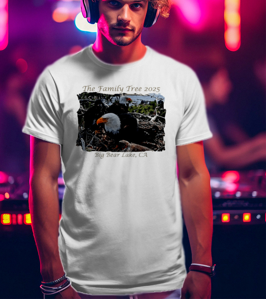 The Family Tree 2025 Bald Eagles Nest Big Bear Lake CA T-Shirt