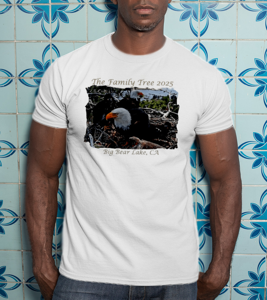 The Family Tree 2025 Bald Eagles Nest Big Bear Lake CA T-Shirt