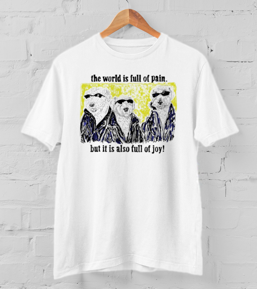 The World Is Full Of Pain But It Is Also Full Of Joy Illustrated Trio T-Shirt