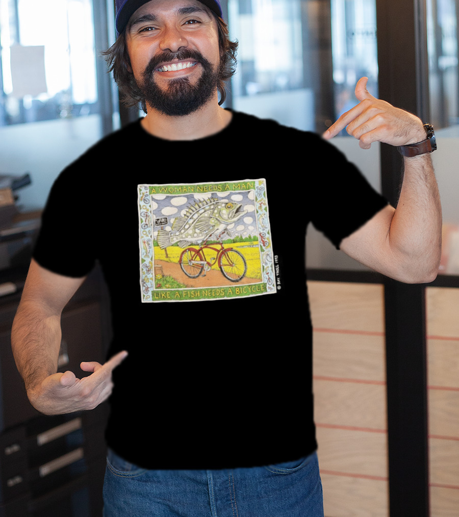 A Woman Needs A Man Like A Fish Needs A Bicycle Ray Troll 1993 T-Shirt