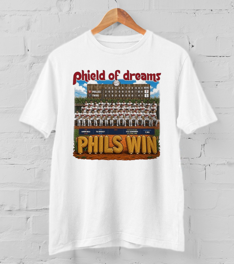 Phield Of Dreams Phillies Twins 7 1 Phils Win Scoreboard Aaron Nola Kyle Schwarber T-Shirt