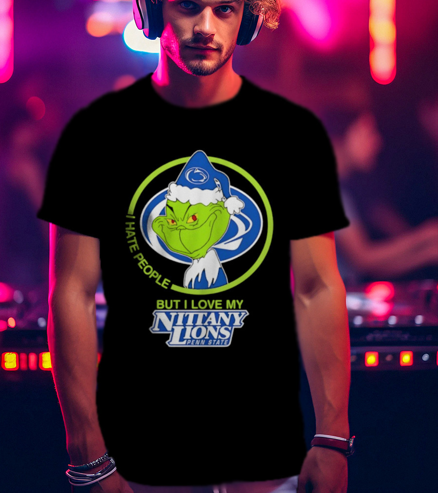 I Hate People But I Love My Nittany Lions Penn State Grinch T-Shirt