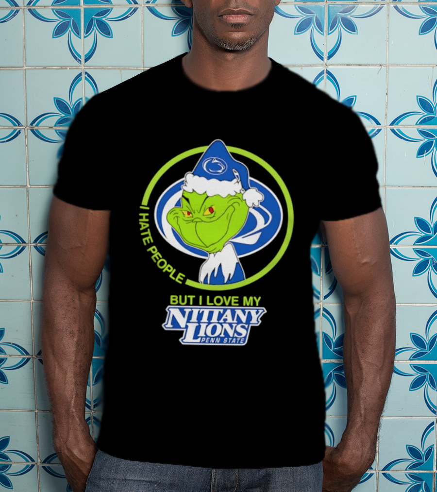 I Hate People But I Love My Nittany Lions Penn State Grinch T-Shirt