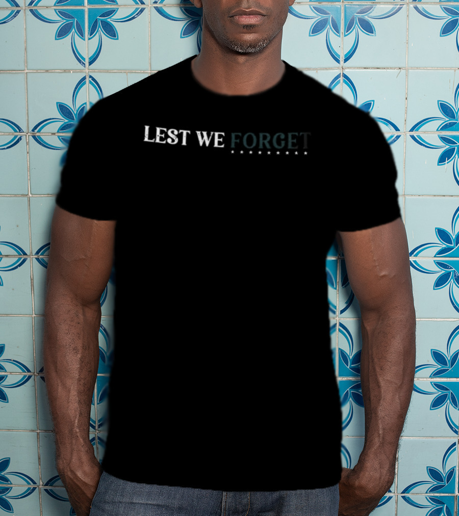 Lest We Forget Our Freedom Requires Sacrifice Proudly Paid By The New 2 Sided T-Shirt