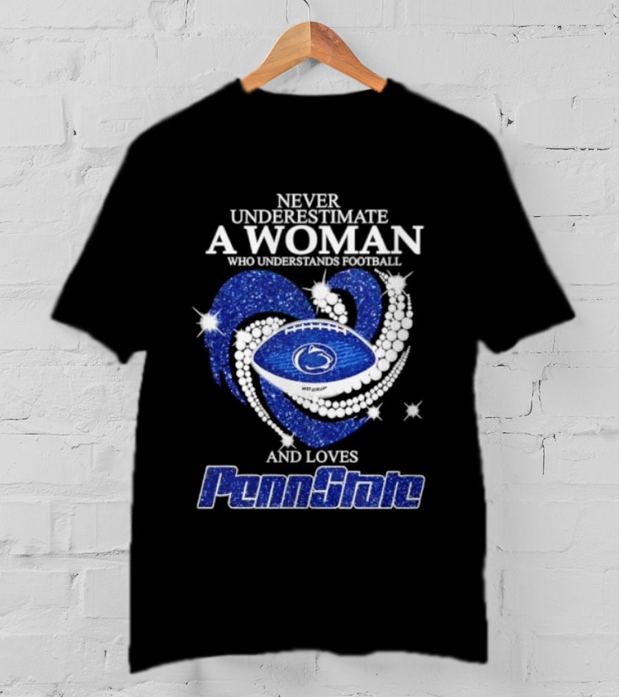 Never Underestimate A Woman Who Understands Football And Loves Penn State Heart 2026 Season T-Shirt