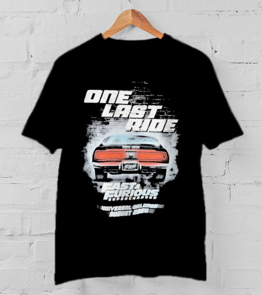 One Last Ride Fast Furious Supercharged 2026 Racing Car Backview T-Shirt