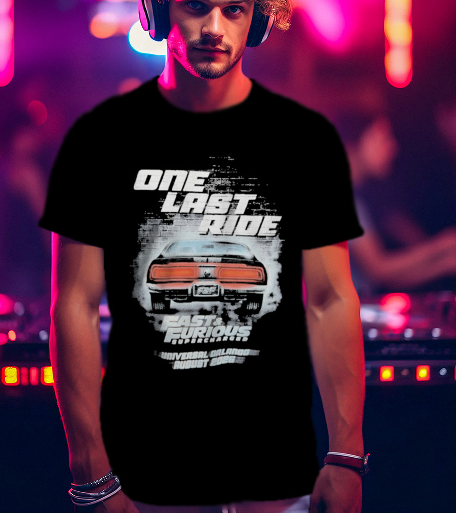 One Last Ride Fast Furious Supercharged 2026 Racing Car Backview T-Shirt