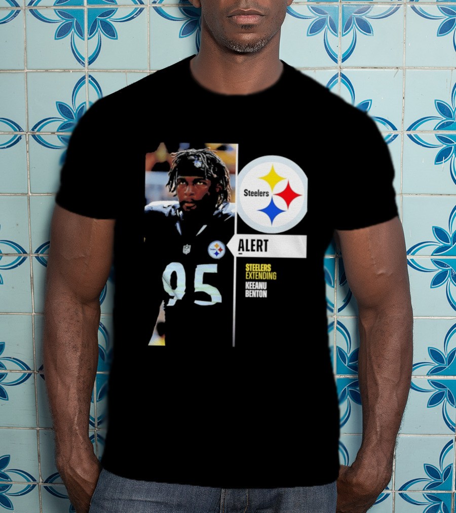 Steelers 95 Alert 4 Year Agreement Keeanu Benton T-Shirt