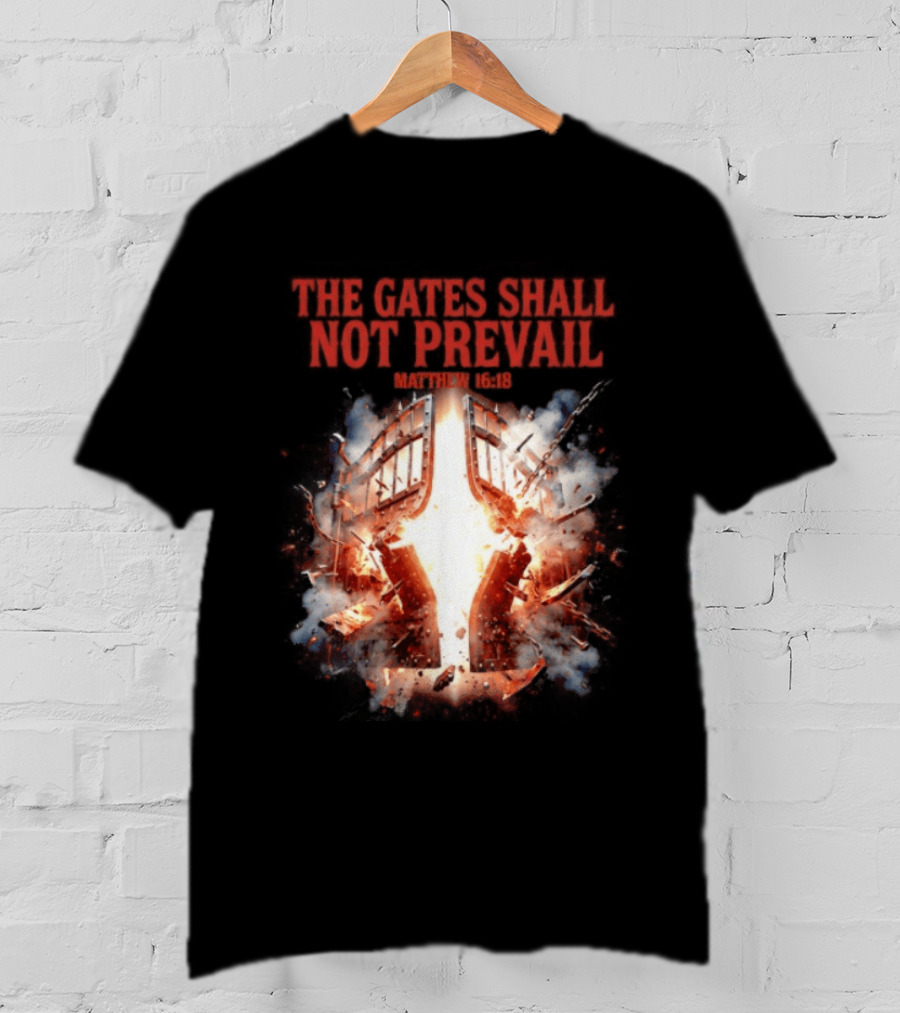 The Gates Shall Not Prevail Matthew 16 18 Explosive Fiery Scene T-Shirt