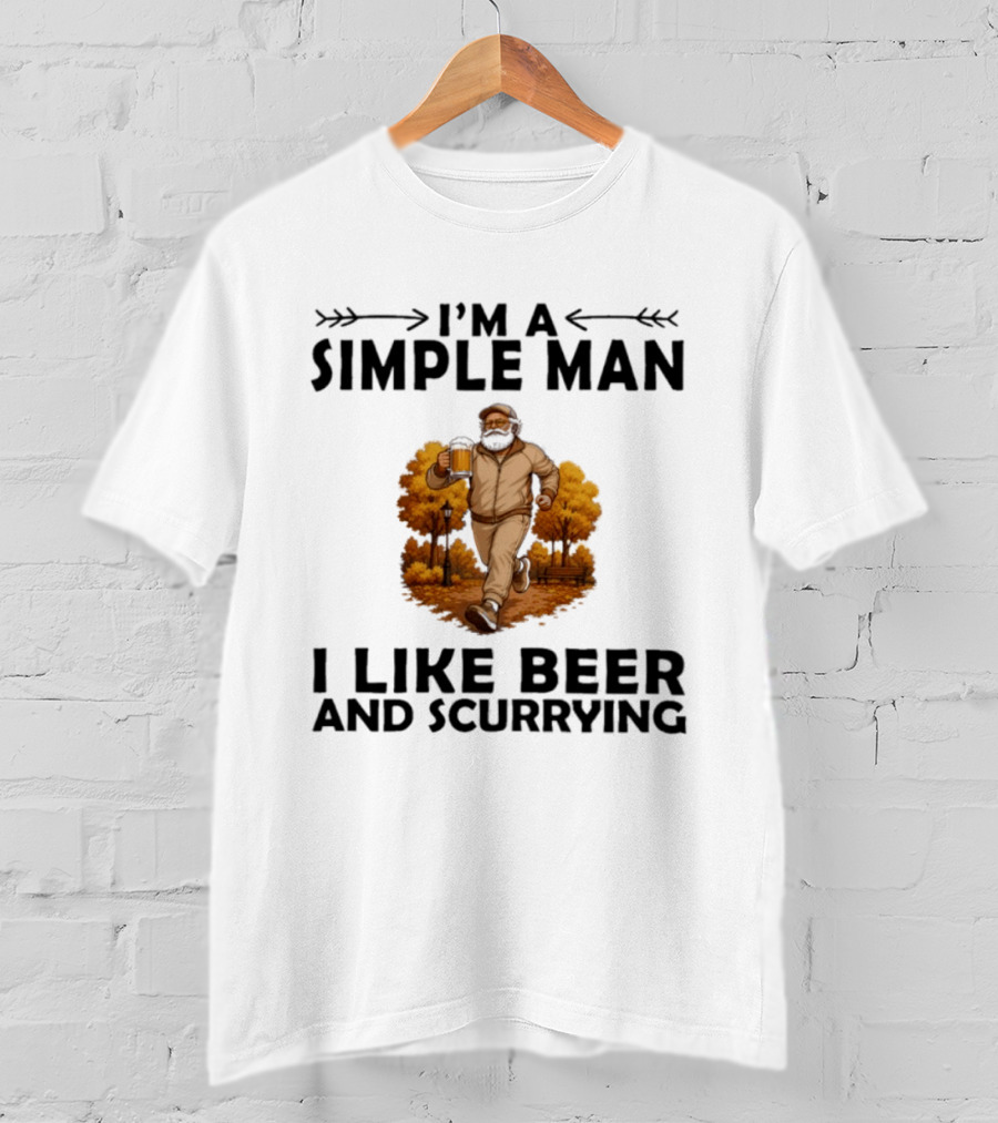 I'm A Simple Man I Like Beer And Scurrying Autumn Stroll T-Shirt