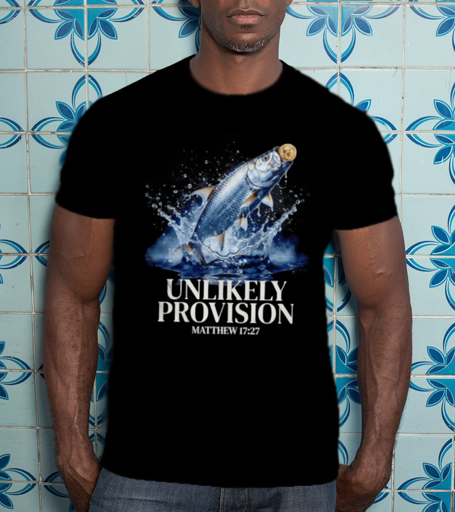 Unlikely Provision Matthew 17 27 Fish With Coin Biblical Reference T-Shirt