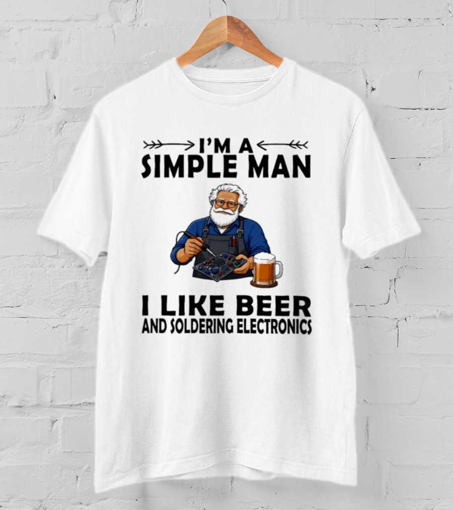 I'm A Simple Man I Like Beer And Soldering Electronics With Bearded Technician T-Shirt