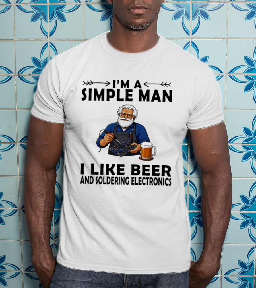 I'm A Simple Man I Like Beer And Soldering Electronics With Bearded Technician T-Shirt