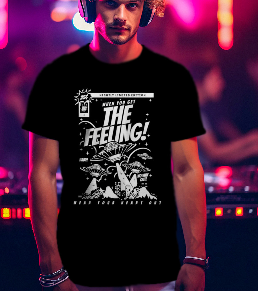 When You Get The Feeling Nightly Limited Edition Wear Your Heart Out Explosive UFO Scene T-Shirt