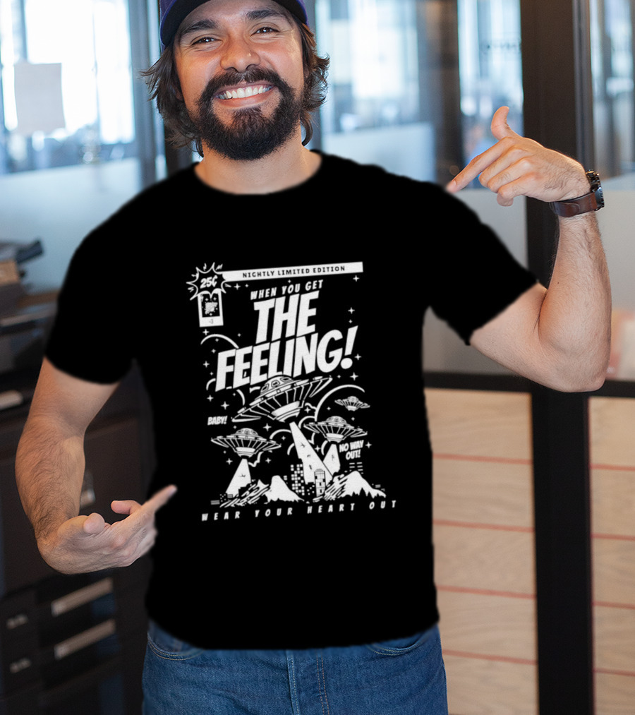When You Get The Feeling Nightly Limited Edition Wear Your Heart Out Explosive UFO Scene T-Shirt