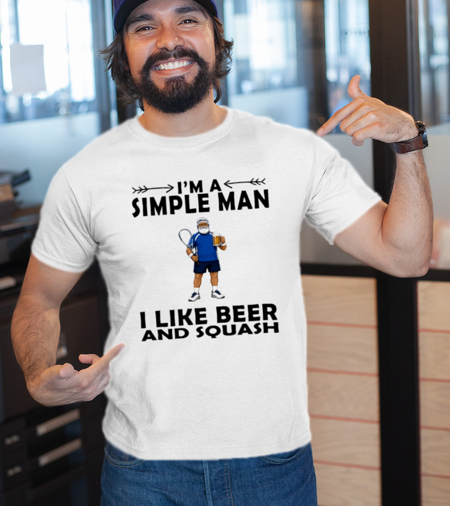 I'm A Simple Man I Like Beer And Squash Player With Racket And T-Shirt
