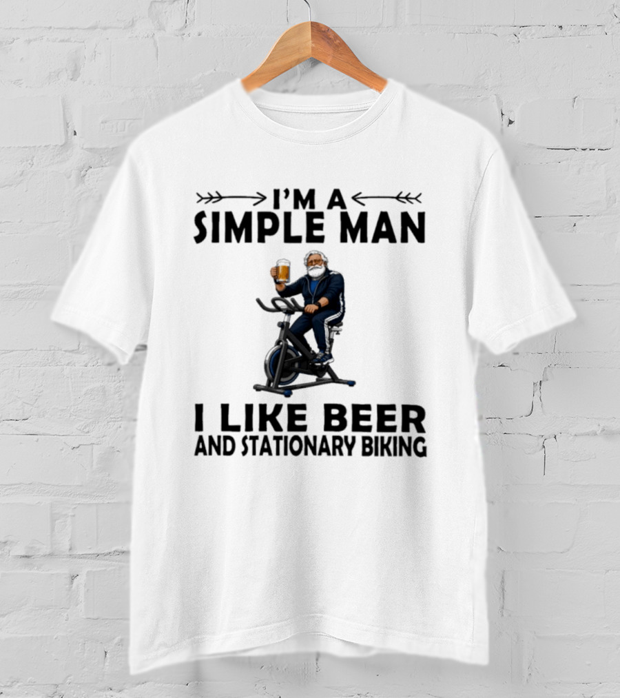 I'm A Simple Man I Like Beer And Stationary Biking T-Shirt