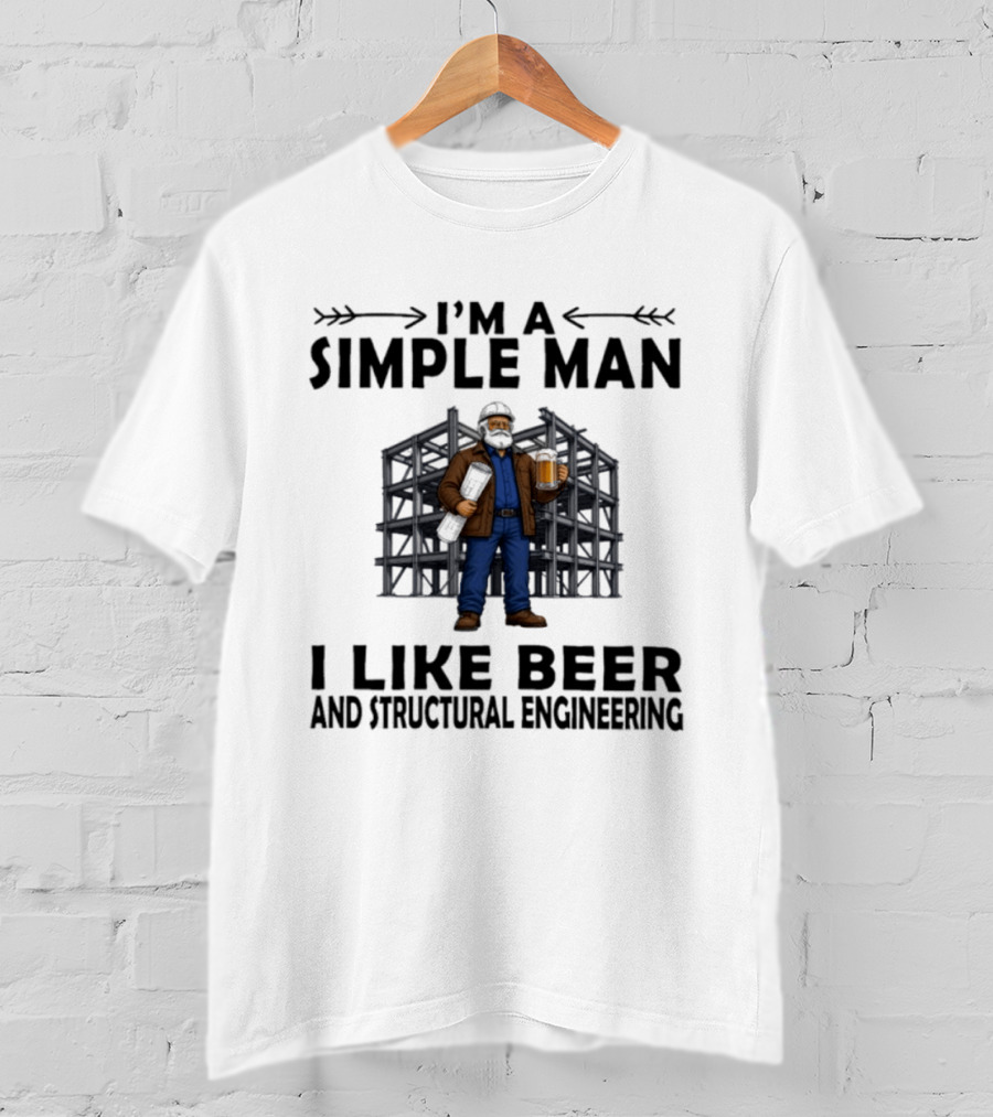 I'm A Simple Man I Like Beer And Structural Engineering Man Holding Beer T-Shirt