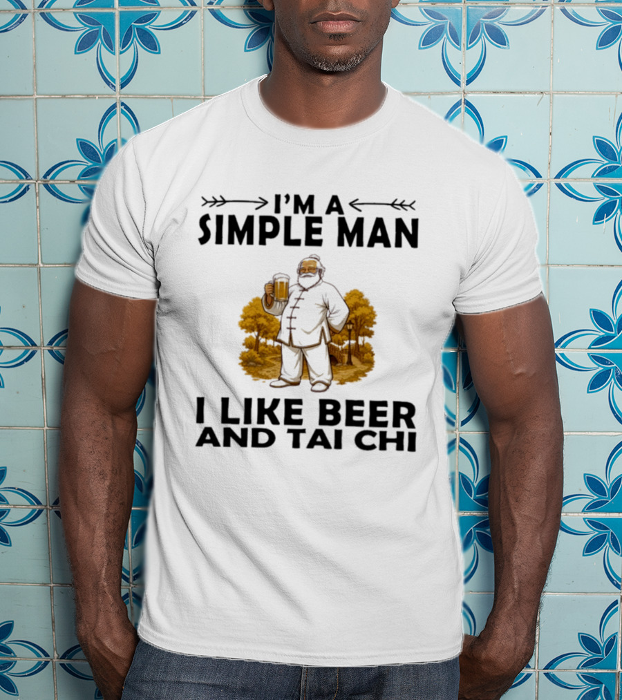 I'm A Simple Man I Like Beer And Tai Chi Trees T-Shirt