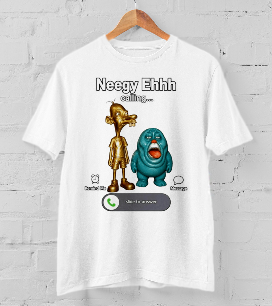 Neegy Ehhh Calling Slide To Answer With Quirky Characters T-Shirt