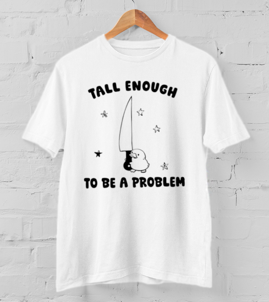 Tall Enough To Be A Problem Duck With Knife And Stars T-Shirt
