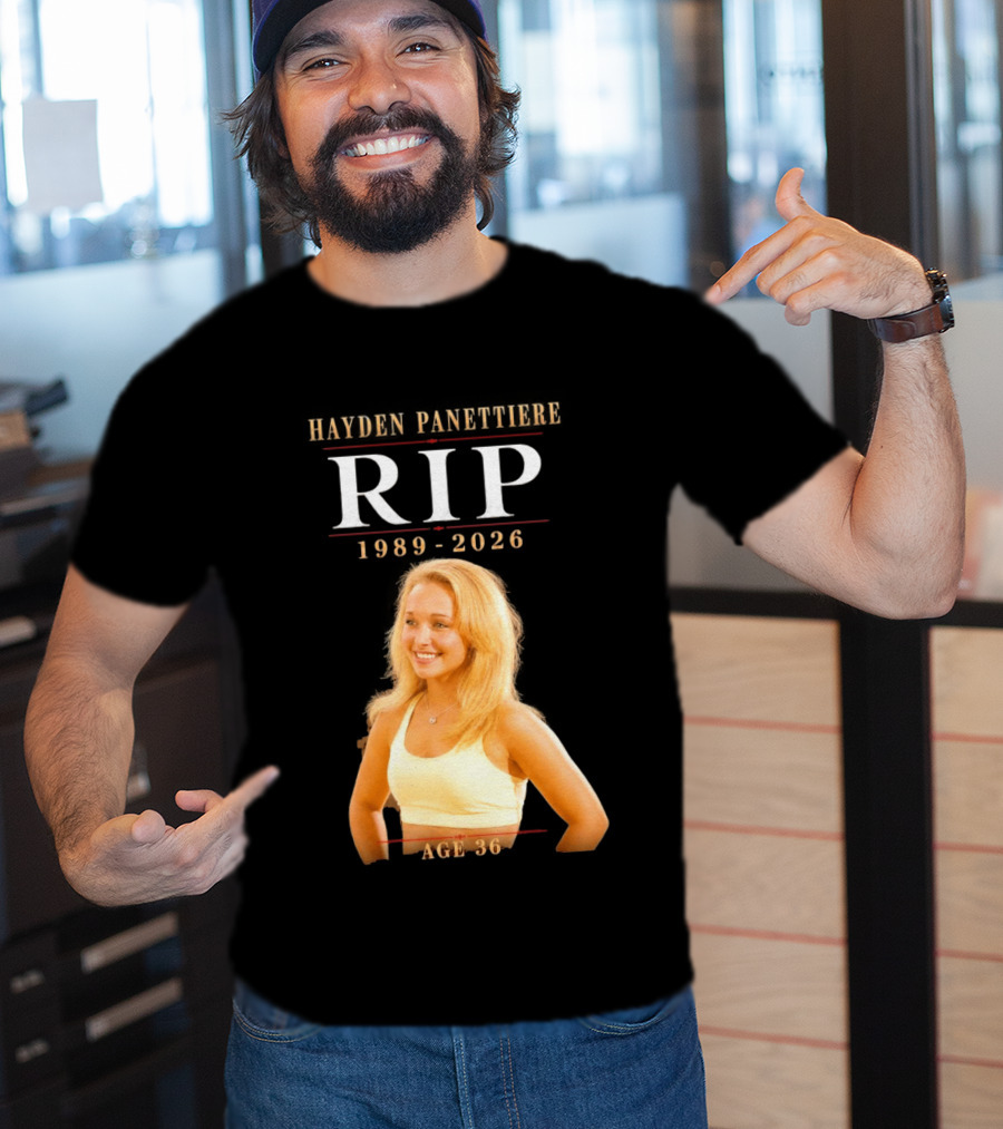 Hayden Panettiere RIP 1989 2026 Age 36 T-Shirt