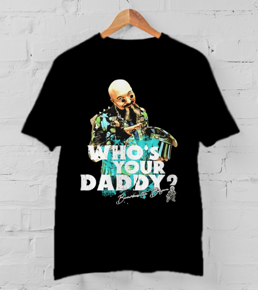 Barnabas Who's Your Daddy Barnabas The Bizarre T-Shirt