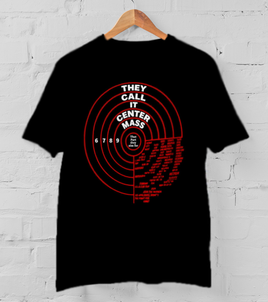 They Call It Center Mass Join The Mayhem 2024 Tour No Apologies That's What They Aim For T-Shirt