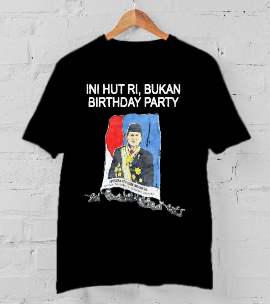Ini HUT RI Bukan Birthday Party Presiden Republik Indonesia Prabowo Subianto T-Shirt