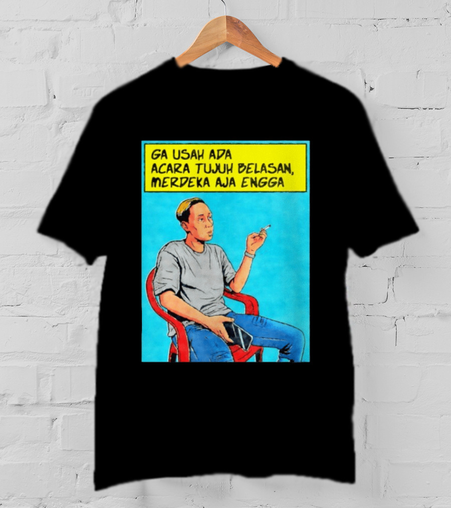 Ga Usah Ada Acara Tujuh Belasan Merdeka Aja Engga Meme Pop Art Indonesia T-Shirt