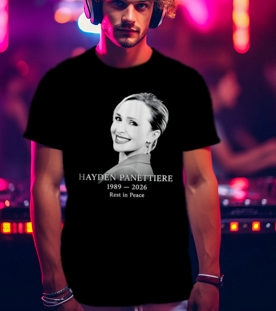 Hayden Panettiere 1989 2026 Rest In Peace Memorial T-Shirt