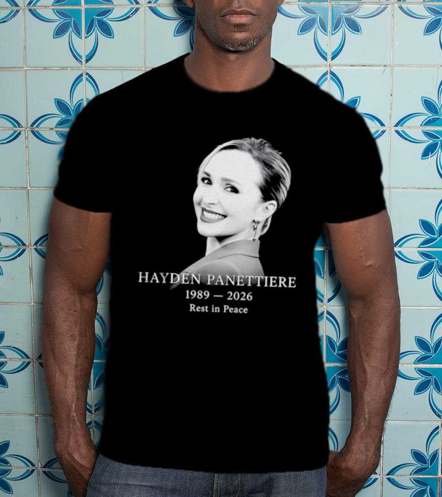 Hayden Panettiere 1989 2026 Rest In Peace Memorial T-Shirt