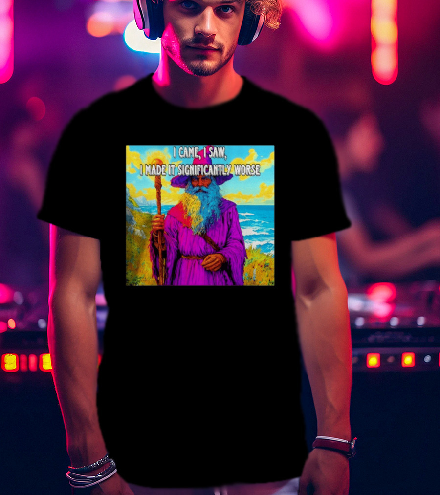 I Came I Saw I Made It Significantly Worse Wizard Robe And Staff T-Shirt