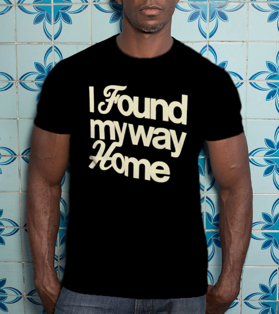 I Found My Way Home Inspirational Homecoming T-Shirt