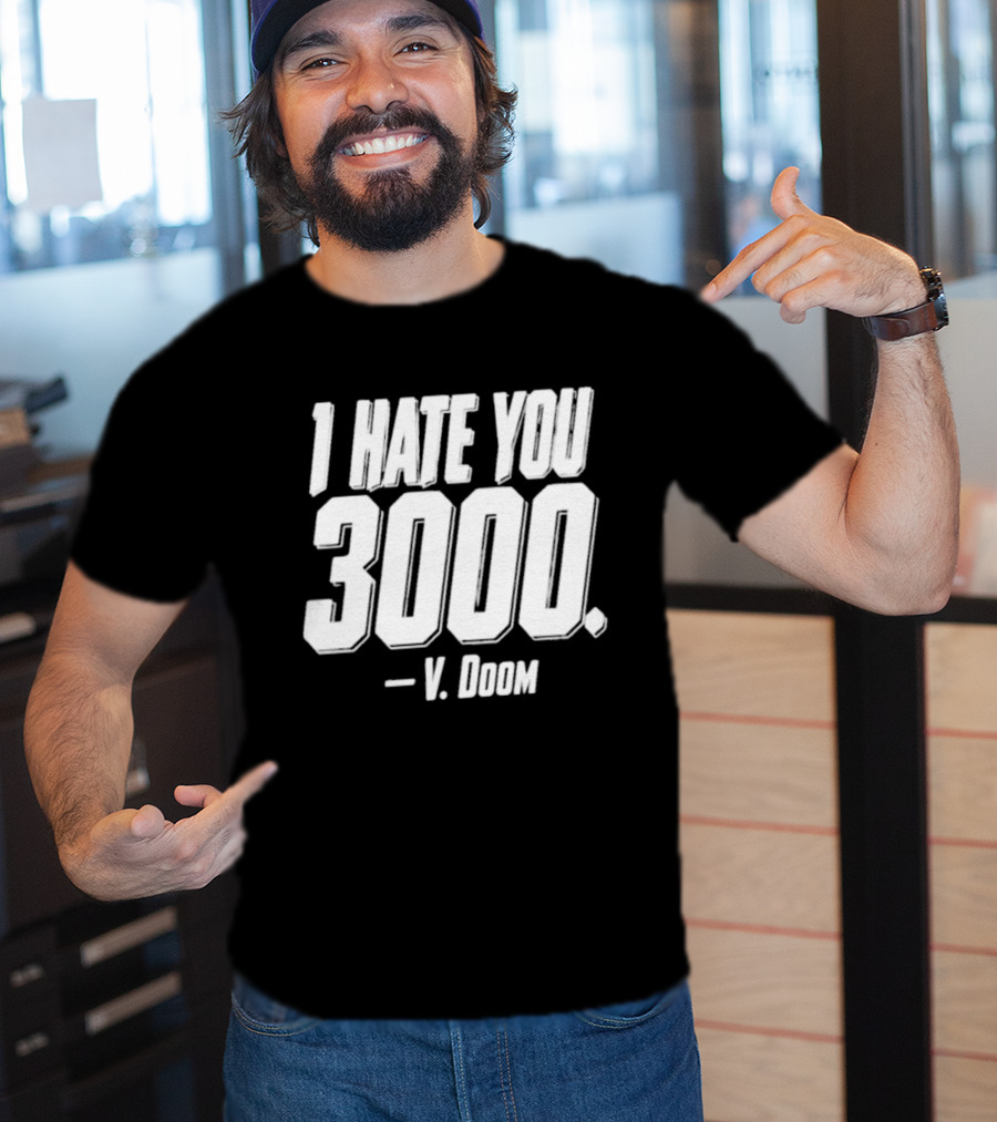 I Hate You 3000 V. Doom T-Shirt