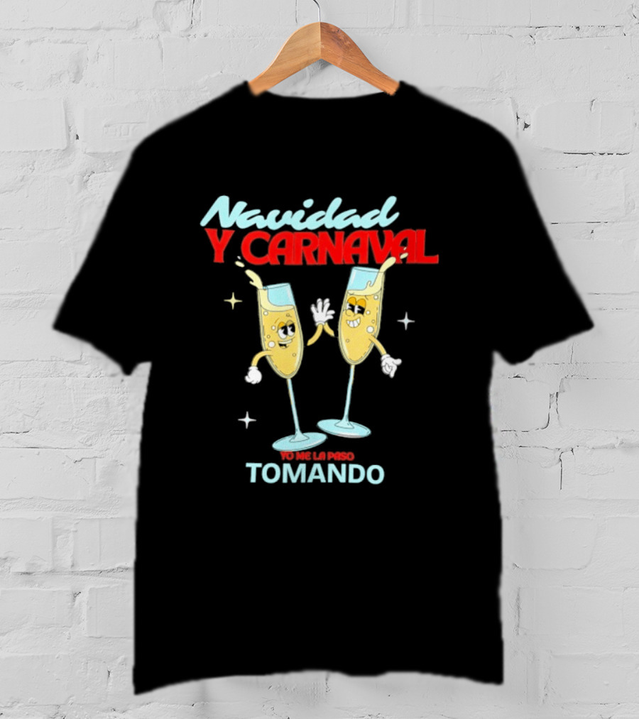 Navidad Y Carnaval Yo Me La Paso Tomando Two Toasting Champagne Glasses T-Shirt