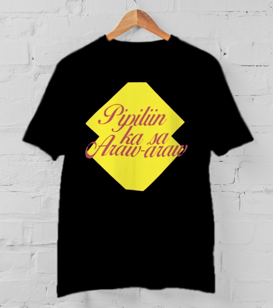 Pipiliin Ka Sa Araw Araw Ben&Ben OPM Filipino Music Merch T-Shirt