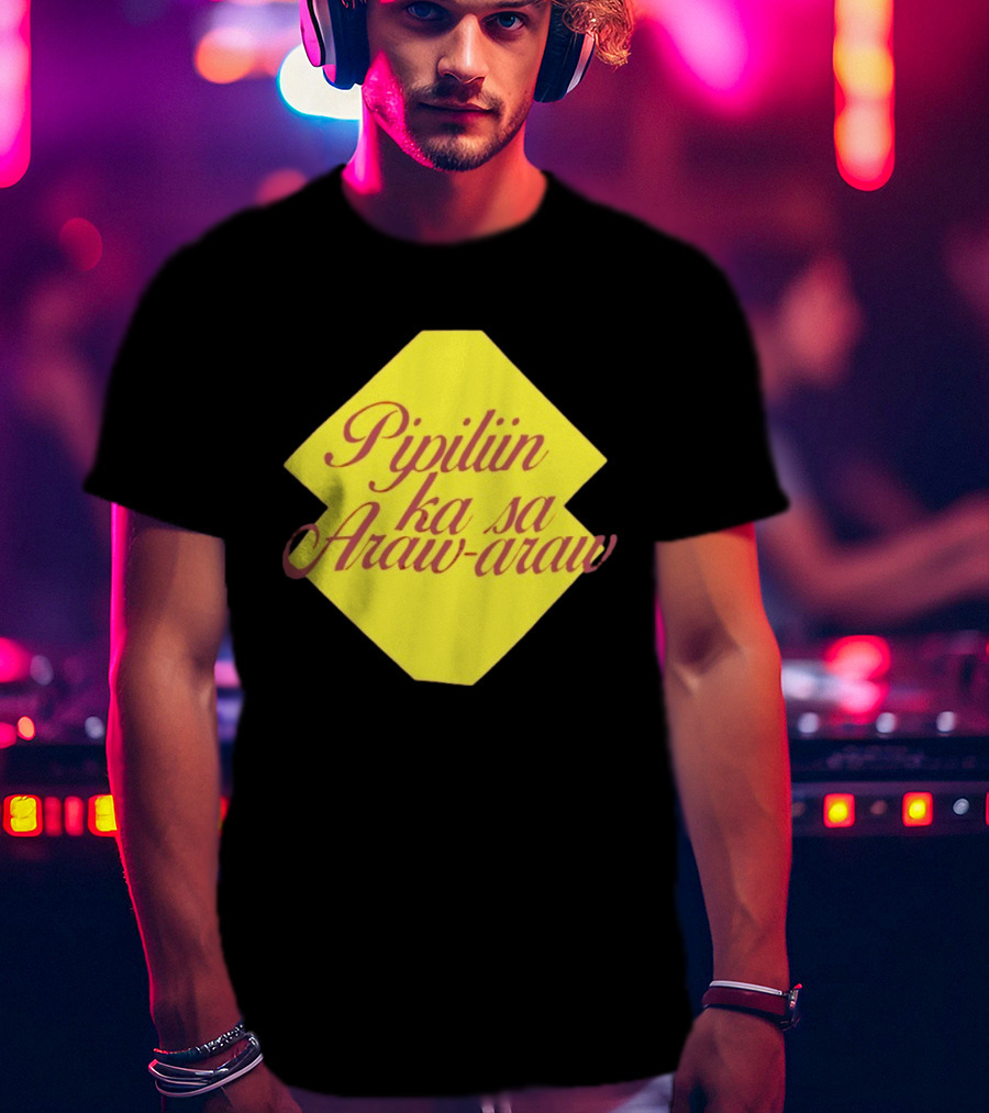 Pipiliin Ka Sa Araw Araw Ben&Ben OPM Filipino Music Merch T-Shirt